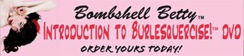 Check out the Intro to Burlesquercise DVD!